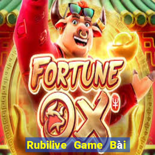 Rubilive Game Bài Online Hay