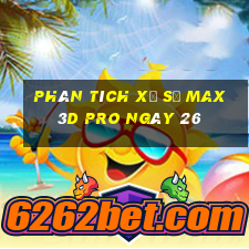 Phân tích Xổ Số max 3d pro ngày 26