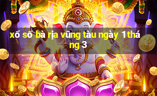 xổ số bà rịa vũng tàu ngày 1 tháng 3