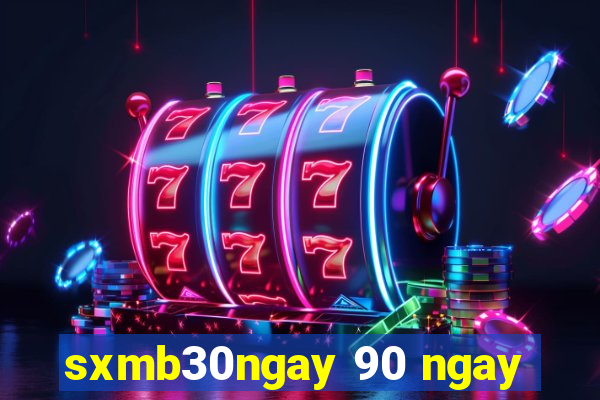 sxmb30ngay 90 ngay