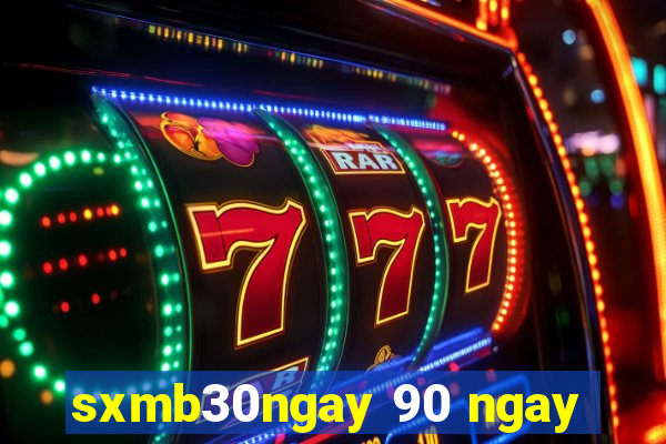 sxmb30ngay 90 ngay