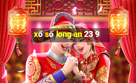 xổ số long an 23 9