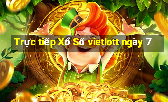 Trực tiếp Xổ Số vietlott ngày 7