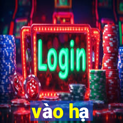 vào hạ