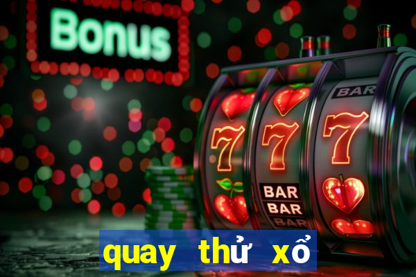 quay thử xổ số thừa thiên huế hôm nay