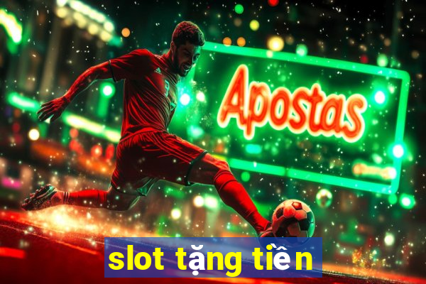 slot tặng tiền