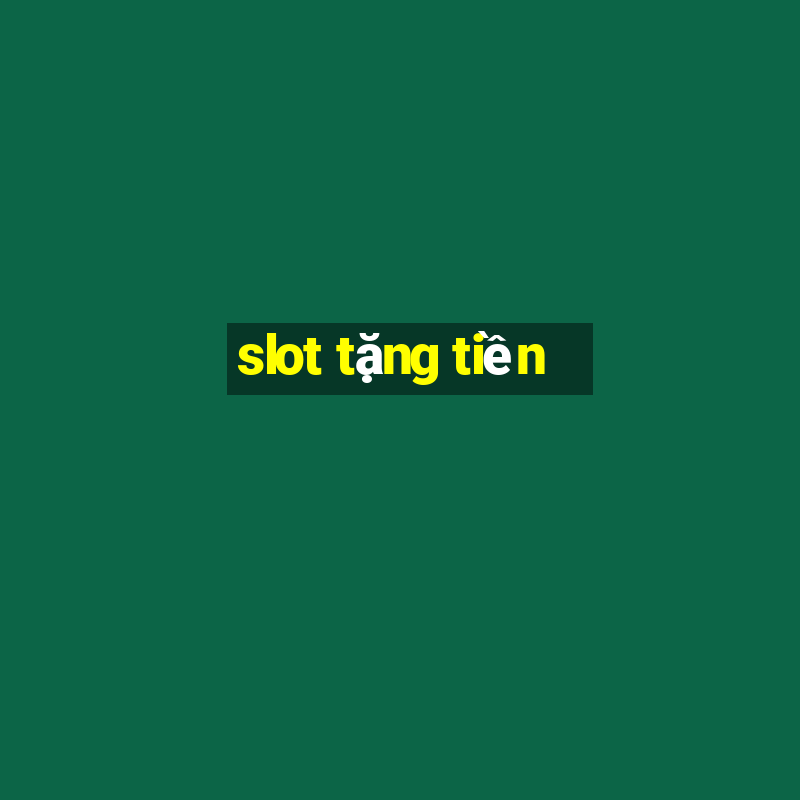 slot tặng tiền