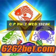 Cập nhật wed 1328k