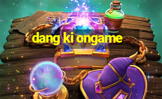 dang ki ongame