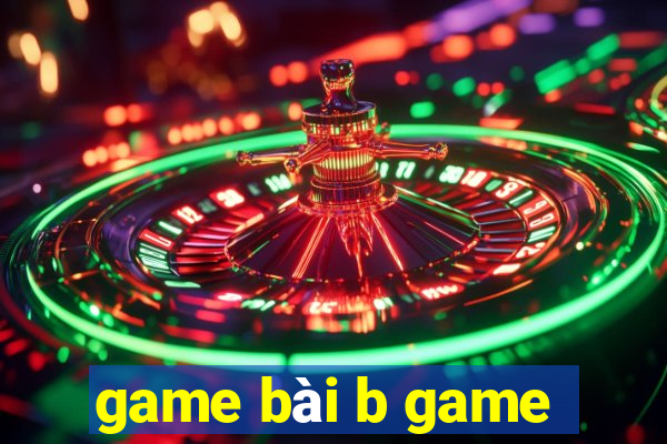 game bài b game