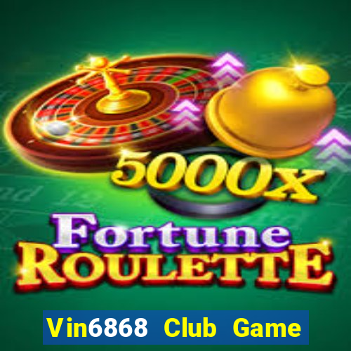 Vin6868 Club Game Bài Uy Tín Nhất 2022