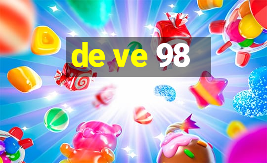 de ve 98