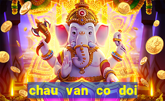 chau van co doi thuong ngan mp3