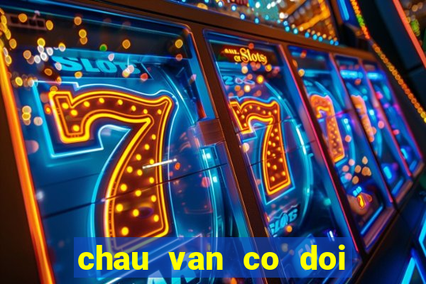 chau van co doi thuong ngan mp3