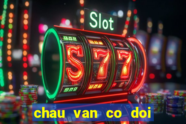 chau van co doi thuong ngan mp3