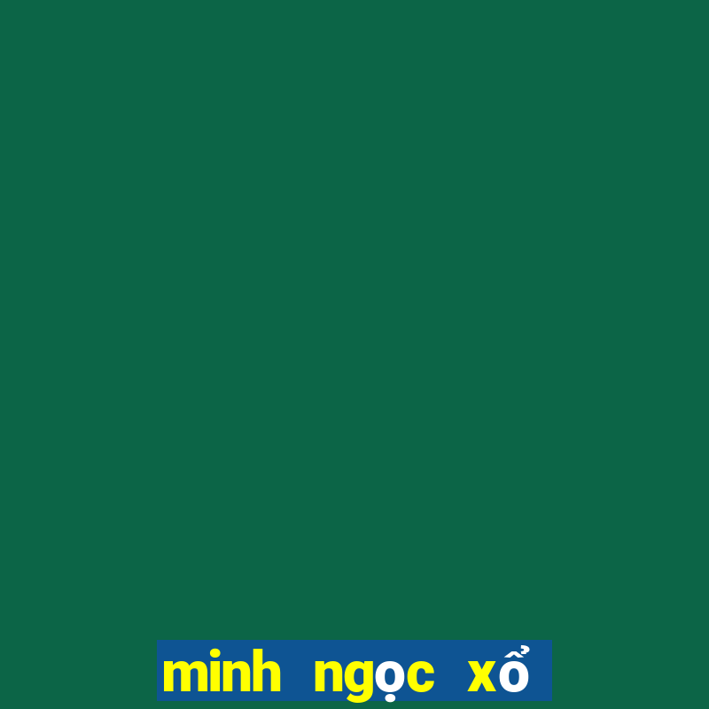 minh ngọc xổ số kiến thiết minh ngọc