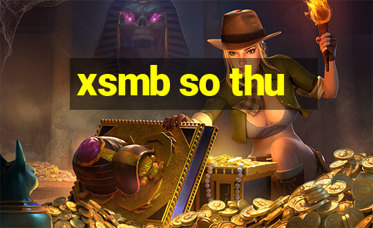 xsmb so thu