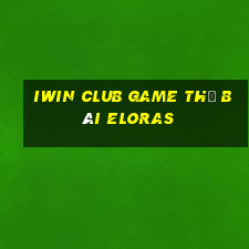 Iwin Club Game Thẻ Bài Eloras