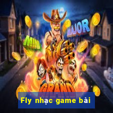 Fly nhạc game bài