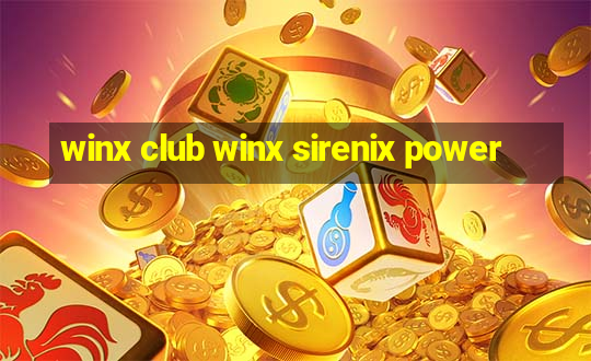 winx club winx sirenix power