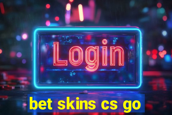 bet skins cs go