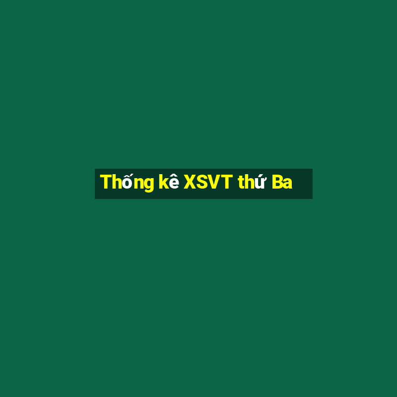 Thống kê XSVT thứ Ba