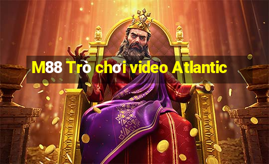 M88 Trò chơi video Atlantic