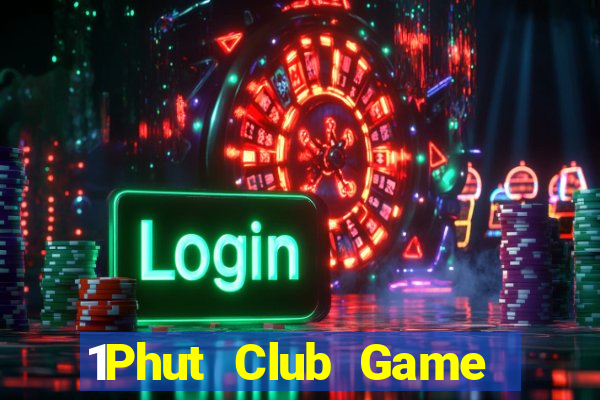 1Phut Club Game Bài Big52