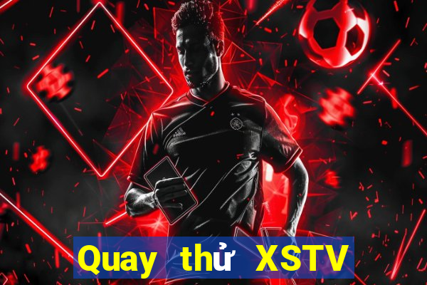 Quay thử XSTV ngày 26