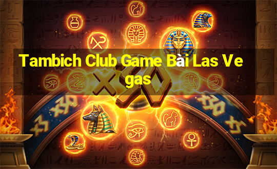 Tambich Club Game Bài Las Vegas