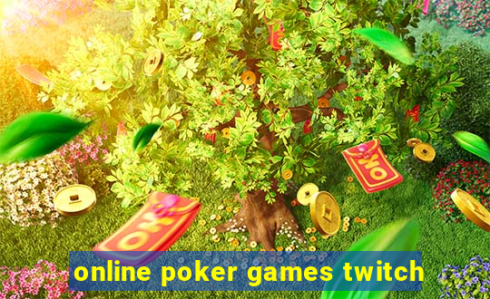 online poker games twitch