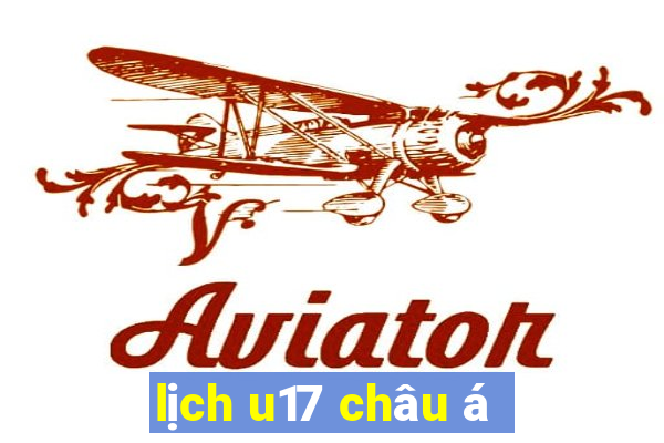 lịch u17 châu á