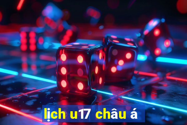 lịch u17 châu á