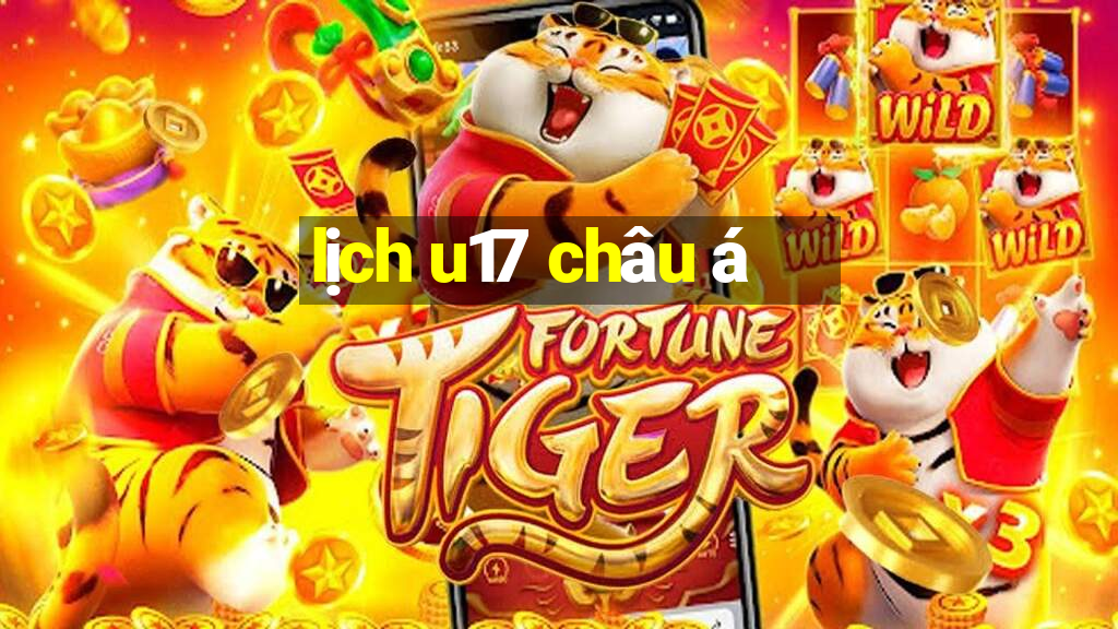 lịch u17 châu á