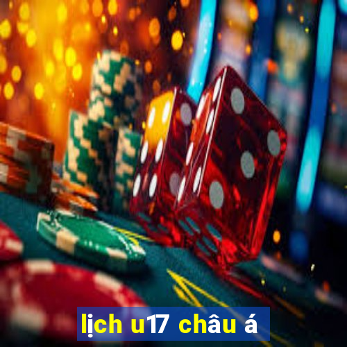 lịch u17 châu á