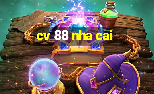 cv 88 nha cai