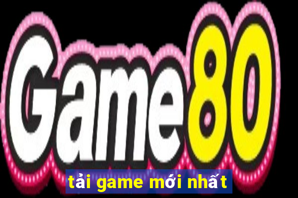 tải game mới nhất