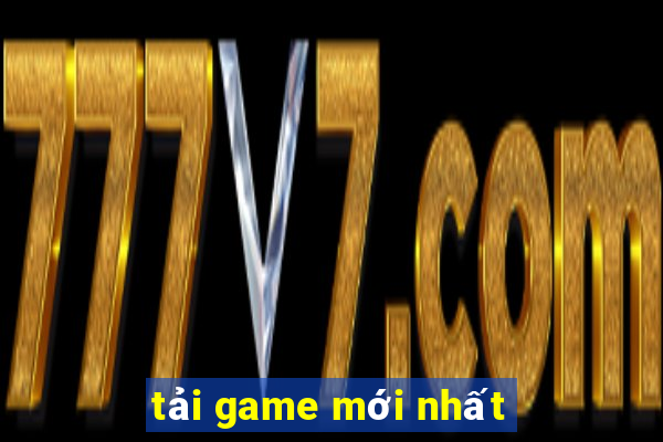 tải game mới nhất