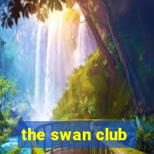 the swan club