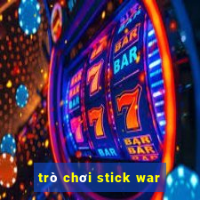 trò chơi stick war