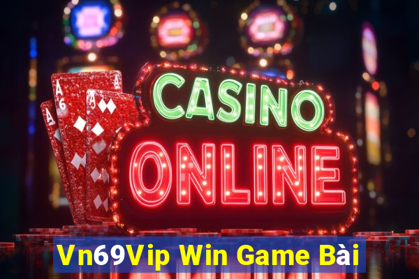 Vn69Vip Win Game Bài