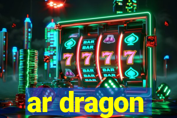 ar dragon