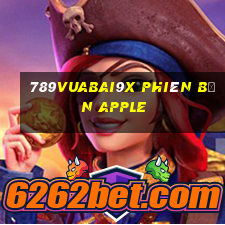 789Vuabai9x phiên bản Apple