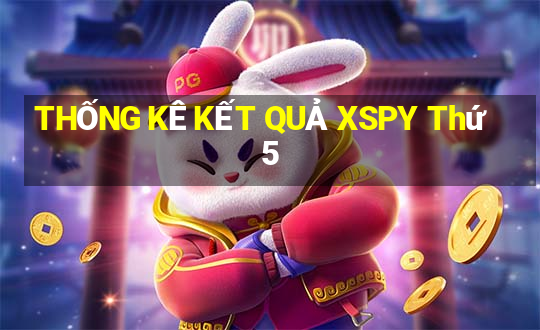 THỐNG KÊ KẾT QUẢ XSPY Thứ 5