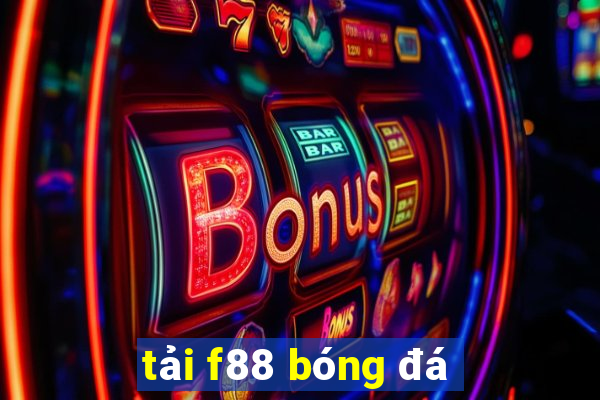 tải f88 bóng đá