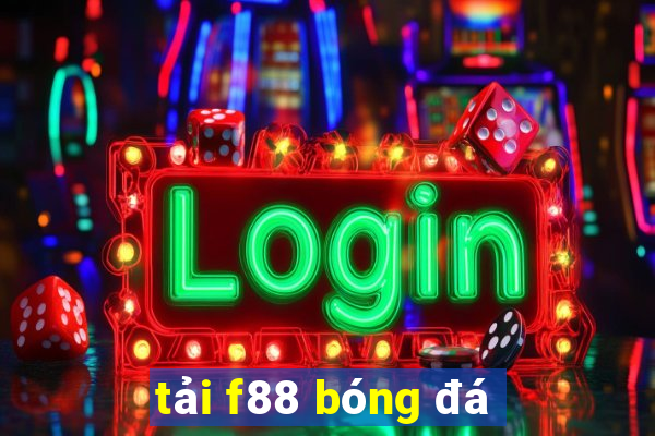 tải f88 bóng đá