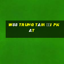 W88 Trung tâm Đại Phát