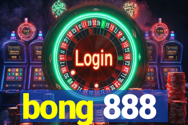 bong 888