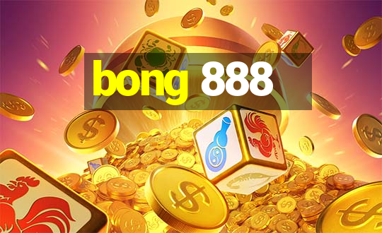 bong 888