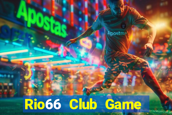 Rio66 Club Game Bài Bốc Club